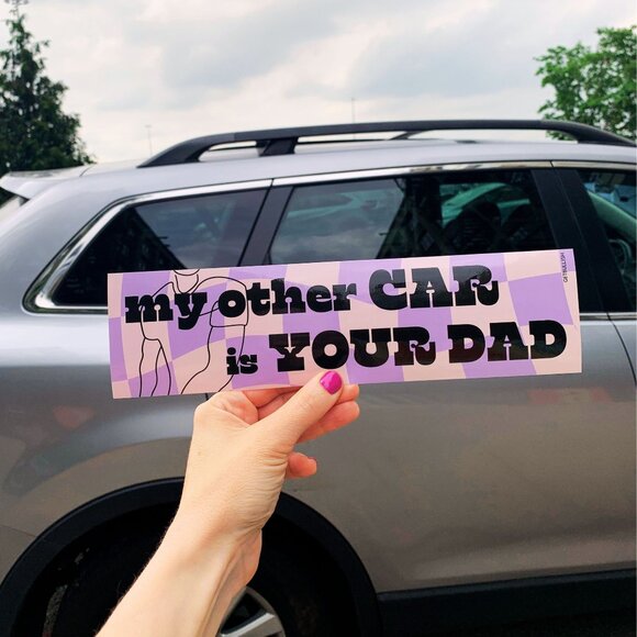 My Other Car is Your Dad Bumper Sticker - Picture 1 of 3